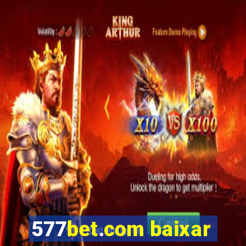 577bet.com baixar